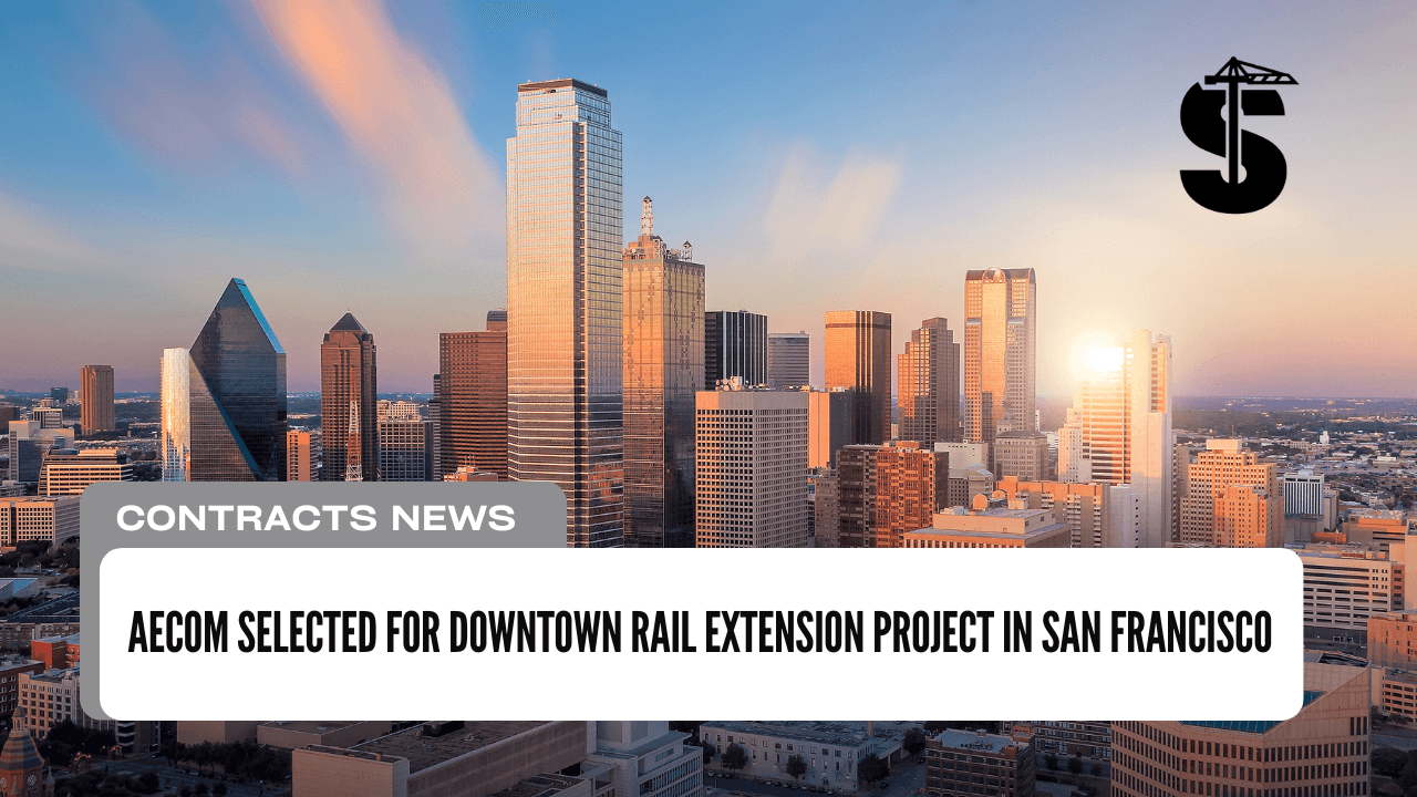 AECOM Selected for Downtown Rail Extension Project in San Francisco