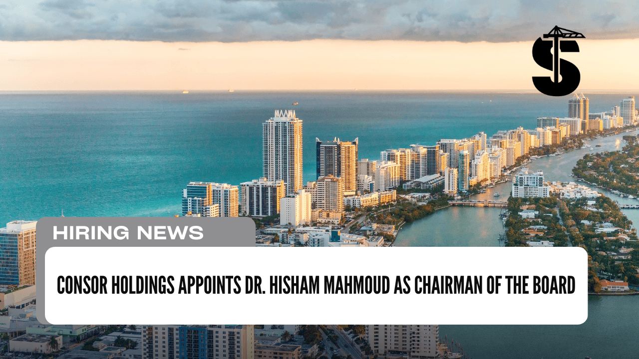 Consor Holdings Appoints Dr. Hisham Mahmoud as Chairman of the Board