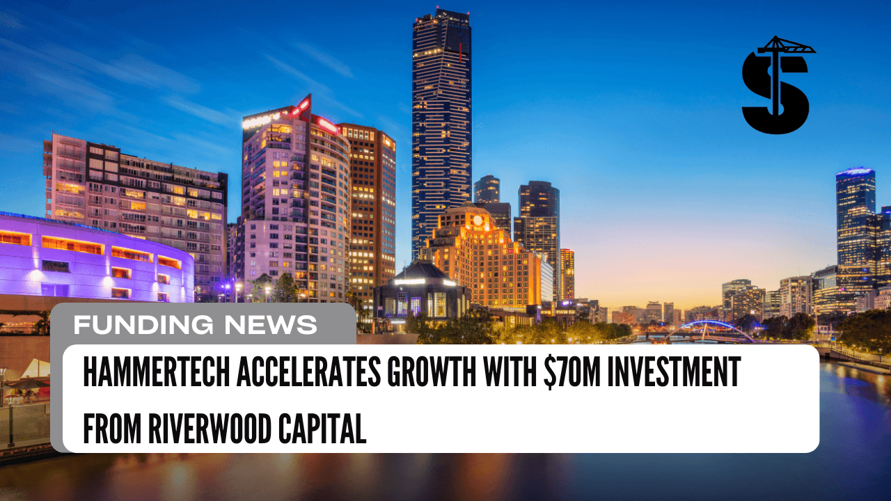 HammerTech Accelerates Growth with $70M Investment from Riverwood Capital