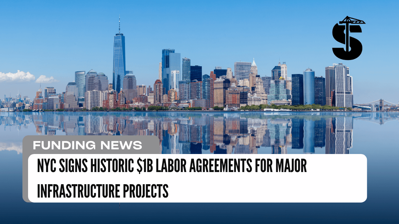 NYC Signs Historic $1B Labor Agreements for Major Infrastructure Projects