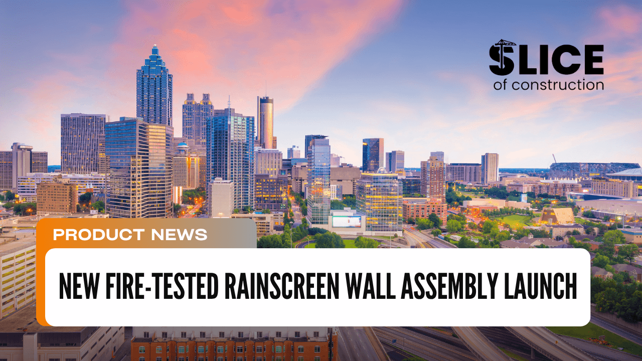 New Fire-Tested Rainscreen Wall Assembly Launch