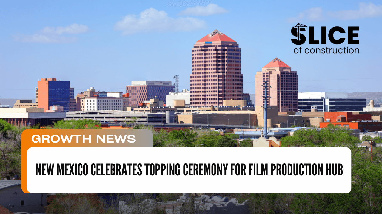 New Mexico Celebrates Topping Ceremony for Film Production Hub