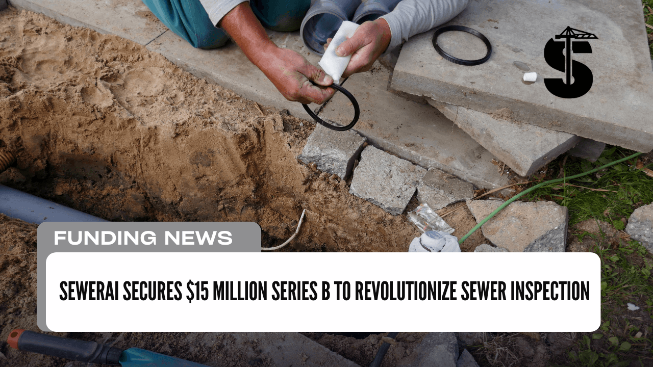 SewerAI Secures $15 Million Series B to Revolutionize Sewer Inspection