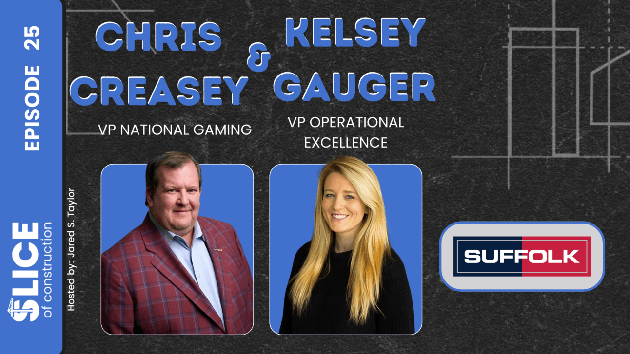 #25 - Chris Creasey, VP of National Gaming & Kelsey Gauger, VP of Operational Excellence at Suffolk