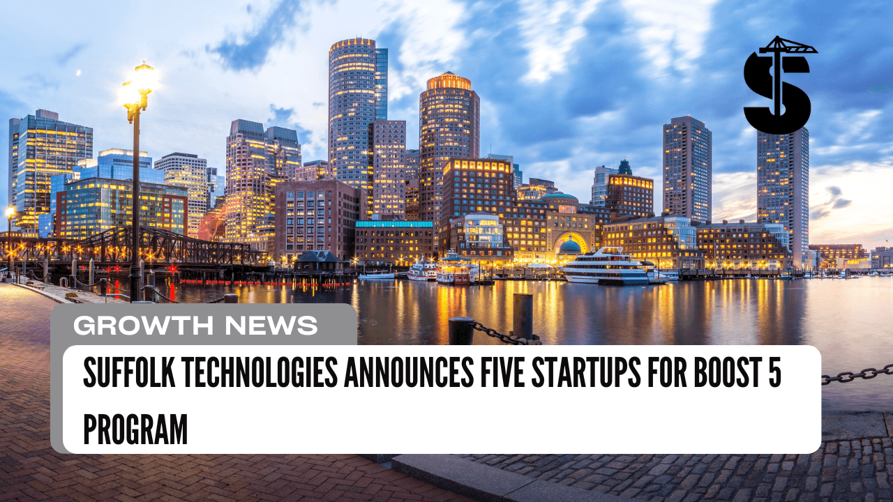 Suffolk Technologies Announces Five Startups for BOOST 5 Program