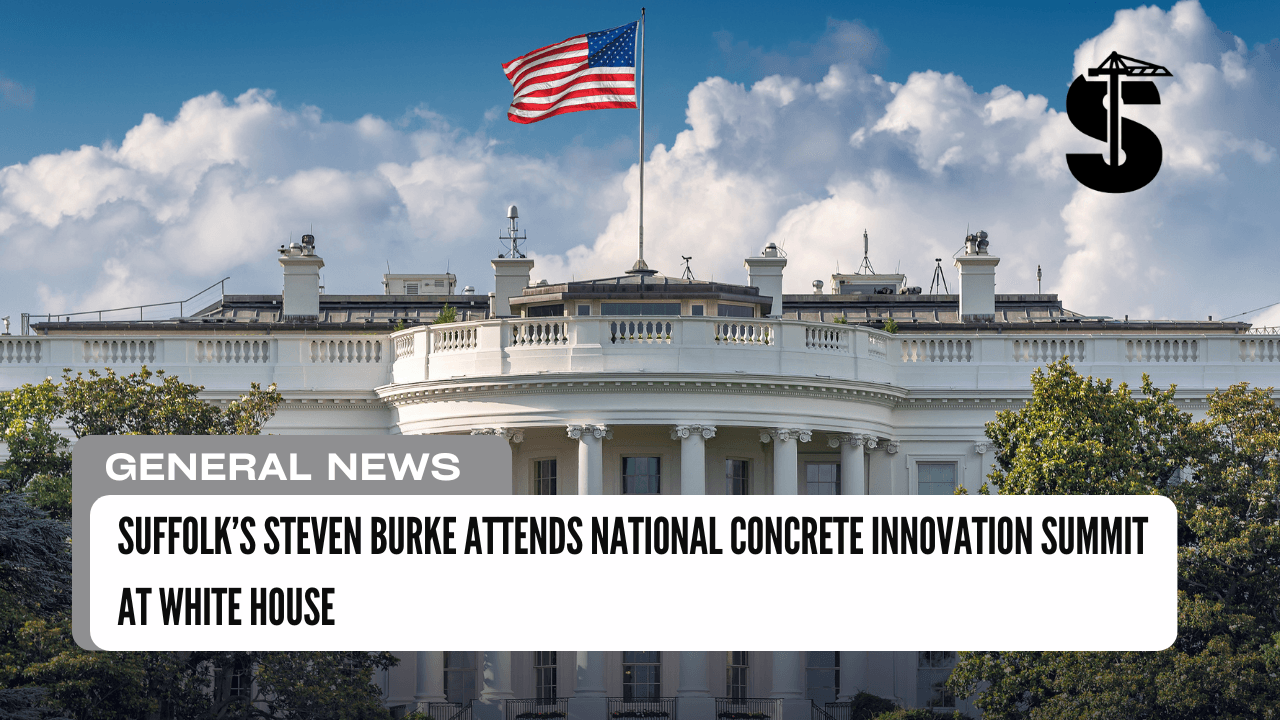 Suffolk’s Steven Burke Attends National Concrete Innovation Summit at White House